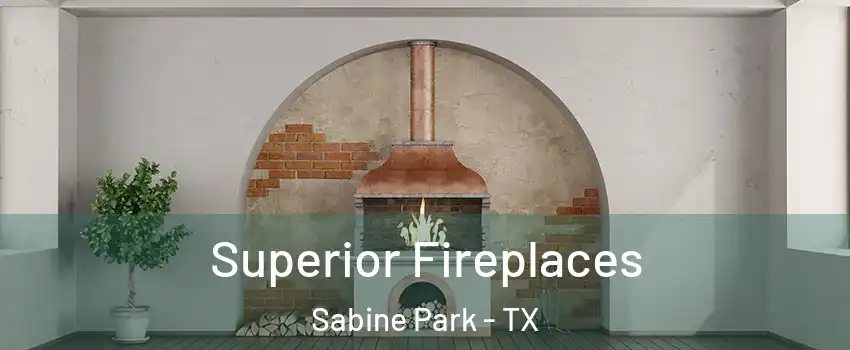 Superior Fireplaces Sabine Park - TX
