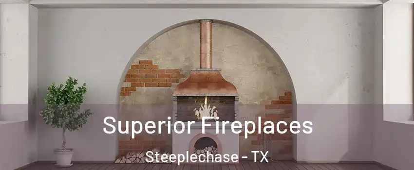 Superior Fireplaces Steeplechase - TX