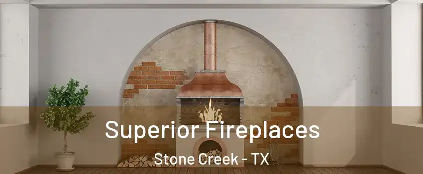 Superior Fireplaces Stone Creek - TX