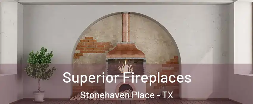 Superior Fireplaces Stonehaven Place - TX
