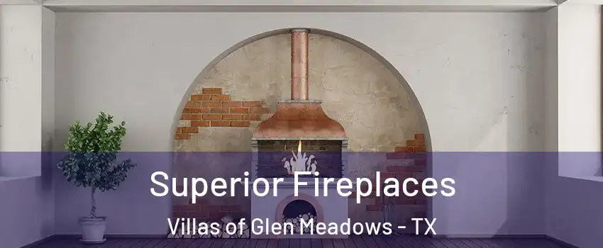 Superior Fireplaces Villas of Glen Meadows - TX