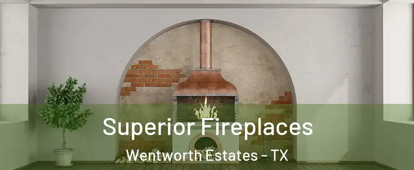 Superior Fireplaces Wentworth Estates - TX