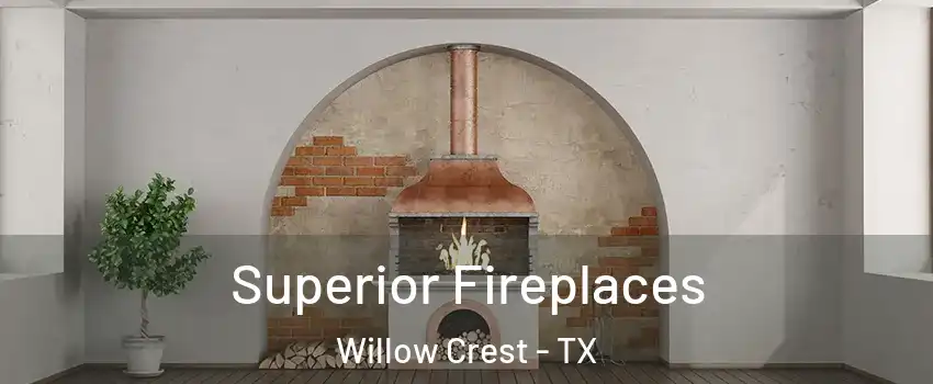 Superior Fireplaces Willow Crest - TX