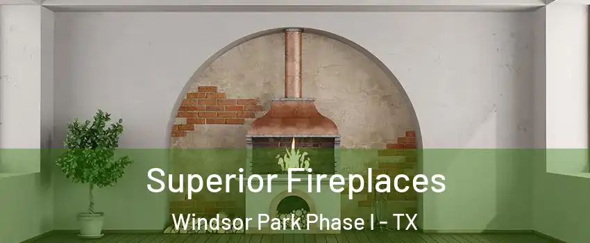 Superior Fireplaces Windsor Park Phase I - TX