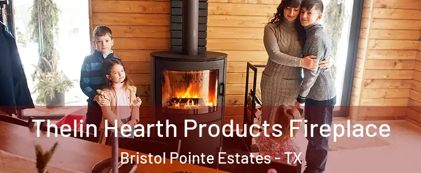 Thelin Hearth Products Fireplace Bristol Pointe Estates - TX