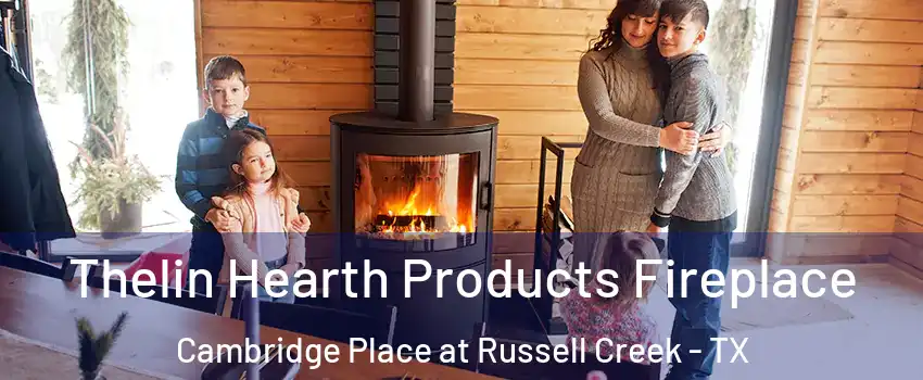 Thelin Hearth Products Fireplace Cambridge Place at Russell Creek - TX