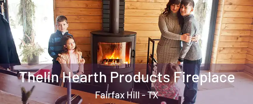 Thelin Hearth Products Fireplace Fairfax Hill - TX