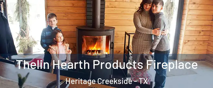 Thelin Hearth Products Fireplace Heritage Creekside - TX