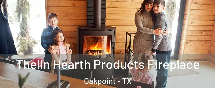 Thelin Hearth Products Fireplace Oakpoint - TX