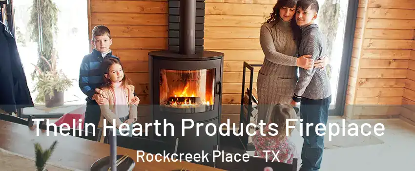 Thelin Hearth Products Fireplace Rockcreek Place - TX