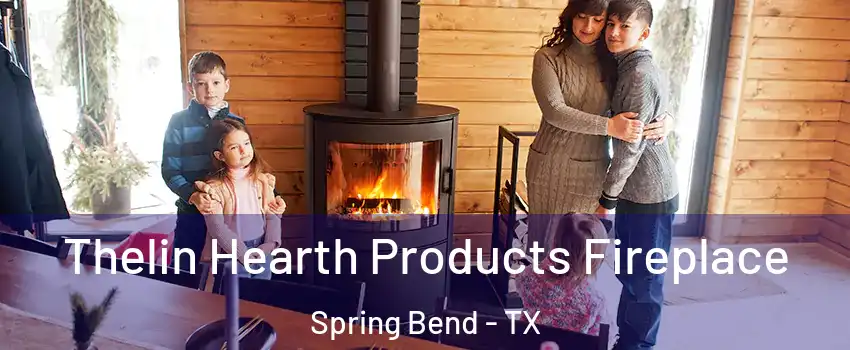 Thelin Hearth Products Fireplace Spring Bend - TX