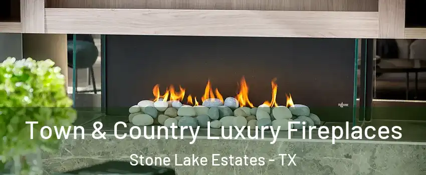 Town & Country Luxury Fireplaces Stone Lake Estates - TX
