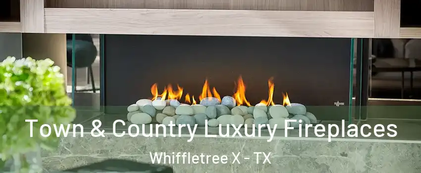 Town & Country Luxury Fireplaces Whiffletree X - TX