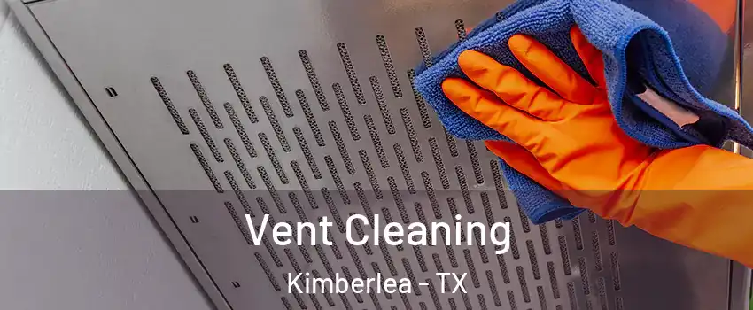 Vent Cleaning Kimberlea - TX