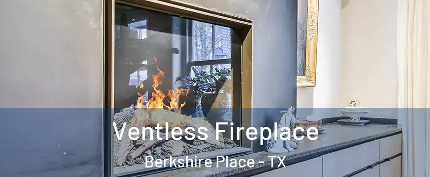 Ventless Fireplace Berkshire Place - TX