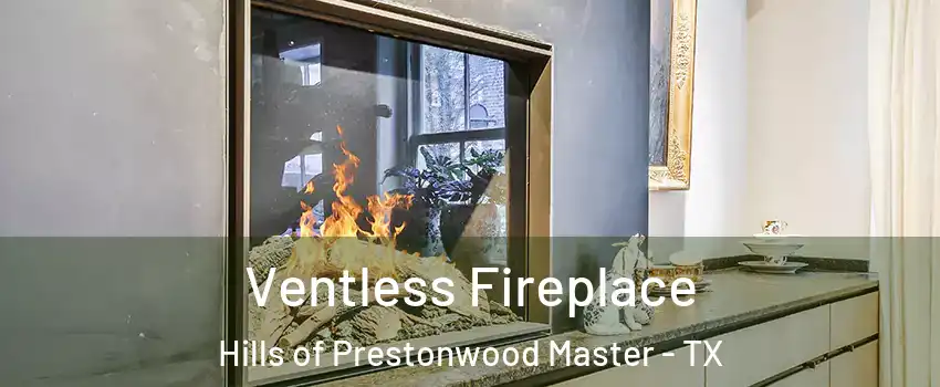 Ventless Fireplace Hills of Prestonwood Master - TX