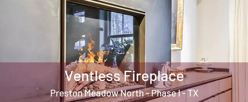 Ventless Fireplace Preston Meadow North - Phase I - TX