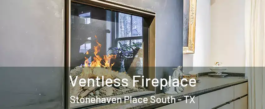 Ventless Fireplace Stonehaven Place South - TX