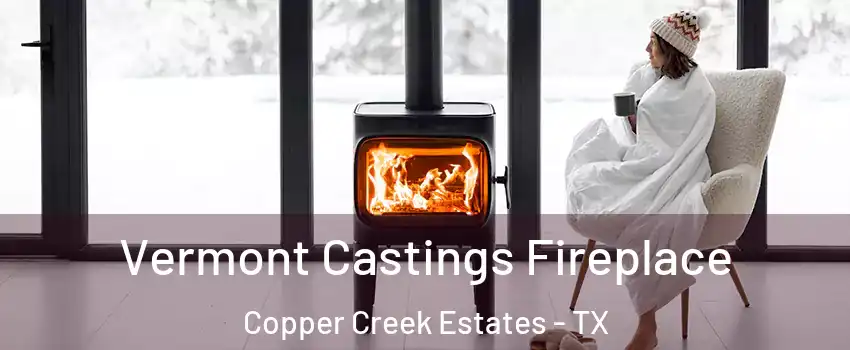 Vermont Castings Fireplace Copper Creek Estates - TX
