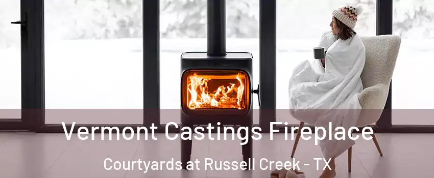 Vermont Castings Fireplace Courtyards at Russell Creek - TX
