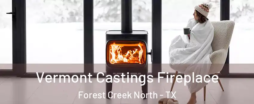 Vermont Castings Fireplace Forest Creek North - TX