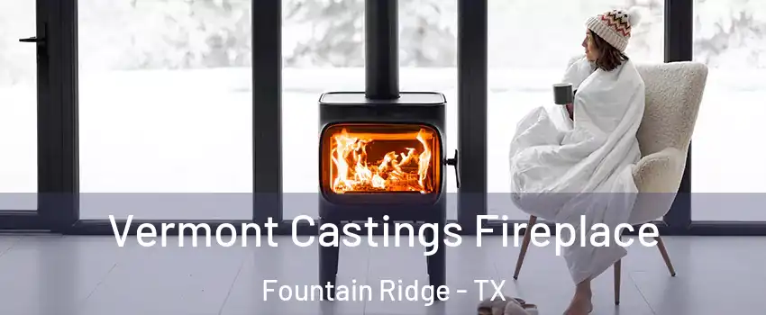 Vermont Castings Fireplace Fountain Ridge - TX