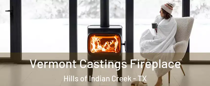 Vermont Castings Fireplace Hills of Indian Creek - TX