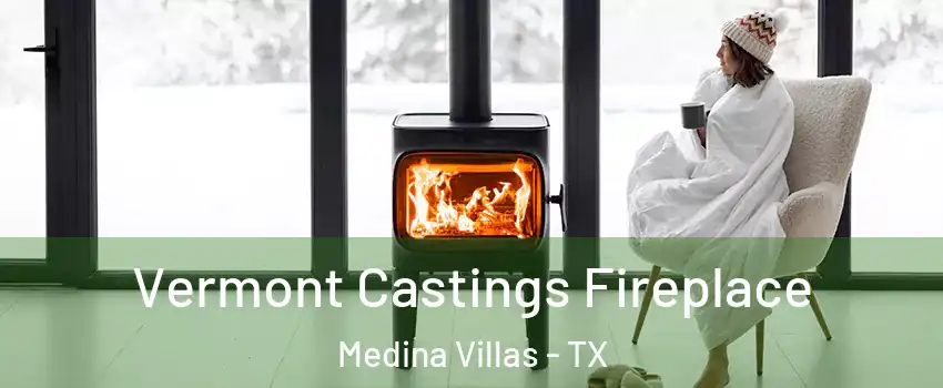 Vermont Castings Fireplace Medina Villas - TX