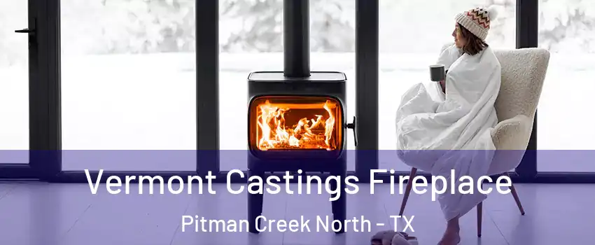 Vermont Castings Fireplace Pitman Creek North - TX