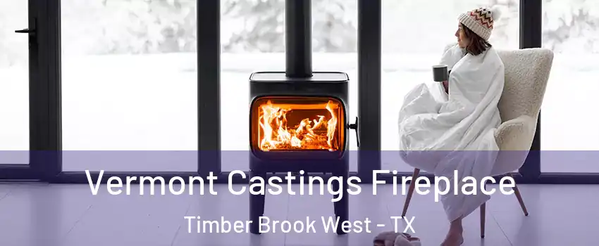 Vermont Castings Fireplace Timber Brook West - TX