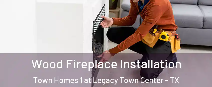 Wood Fireplace Installation Town Homes 1 at Legacy Town Center - TX