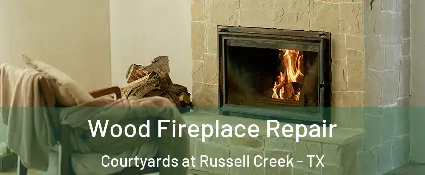 Wood Fireplace Repair Courtyards at Russell Creek - TX