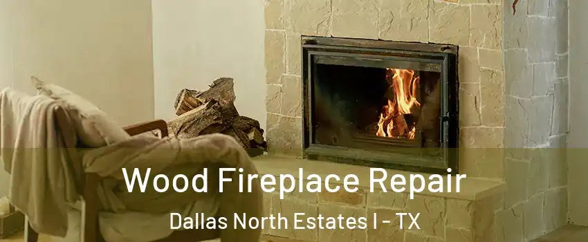 Wood Fireplace Repair Dallas North Estates I - TX