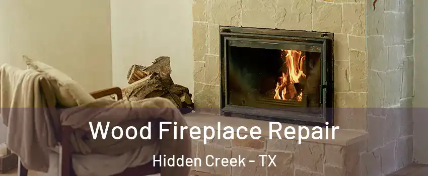 Wood Fireplace Repair Hidden Creek - TX