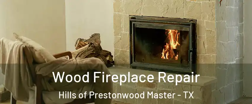 Wood Fireplace Repair Hills of Prestonwood Master - TX