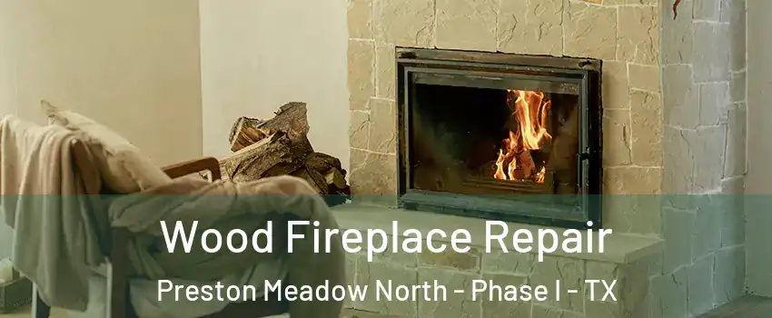 Wood Fireplace Repair Preston Meadow North - Phase I - TX