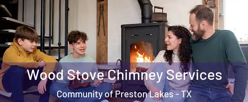 Wood Stove Chimney Services Community of Preston Lakes - TX