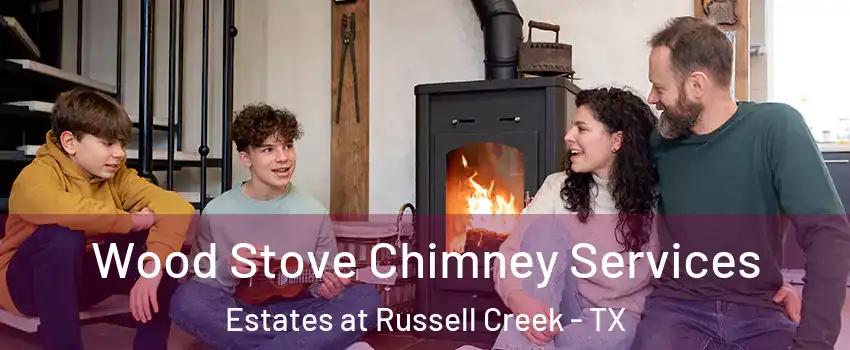 Wood Stove Chimney Services Estates at Russell Creek - TX