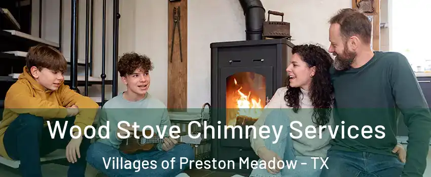 Wood Stove Chimney Services Villages of Preston Meadow - TX