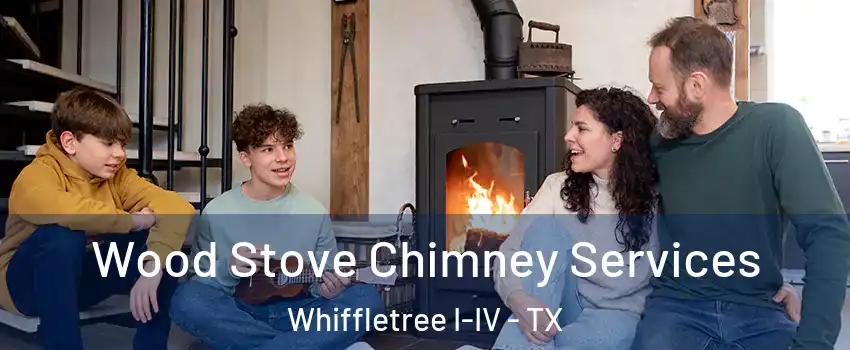 Wood Stove Chimney Services Whiffletree I-IV - TX
