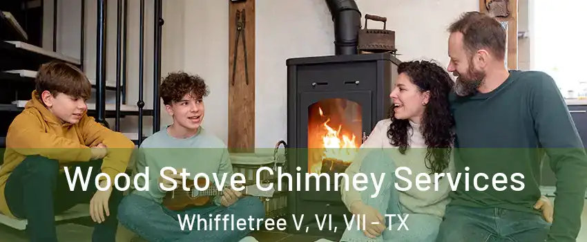 Wood Stove Chimney Services Whiffletree V, VI, VII - TX
