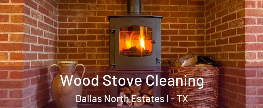 Wood Stove Cleaning Dallas North Estates I - TX