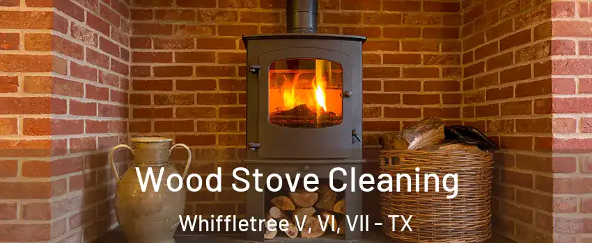 Wood Stove Cleaning Whiffletree V, VI, VII - TX