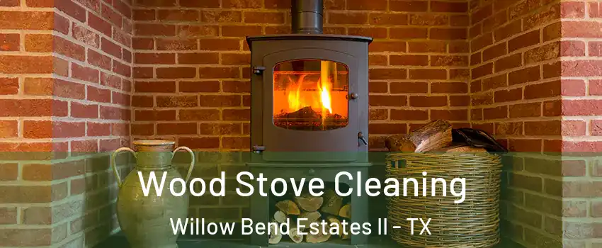 Wood Stove Cleaning Willow Bend Estates II - TX