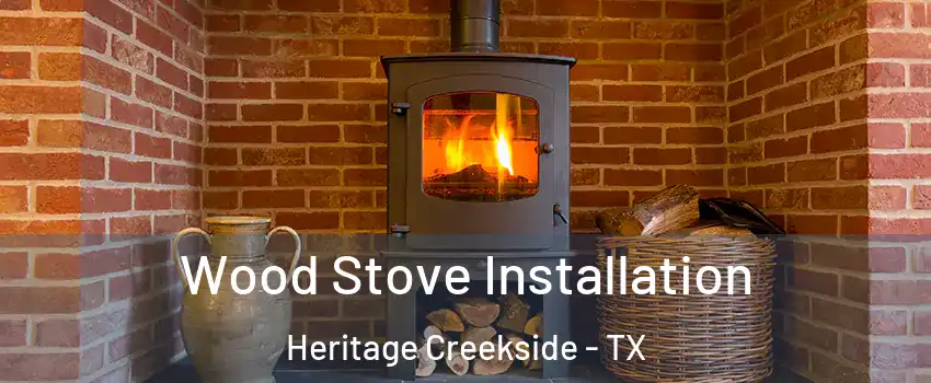 Wood Stove Installation Heritage Creekside - TX