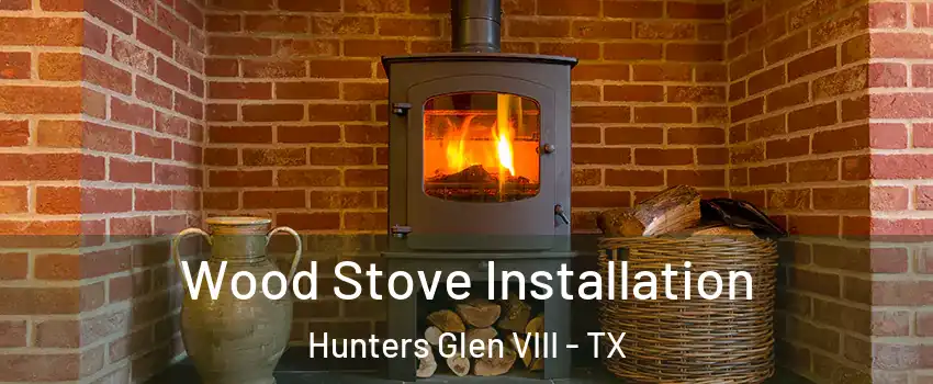 Wood Stove Installation Hunters Glen VIII - TX