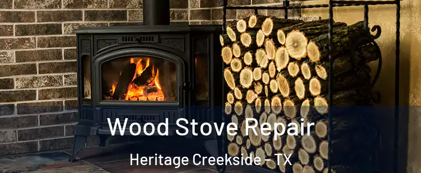 Wood Stove Repair Heritage Creekside - TX